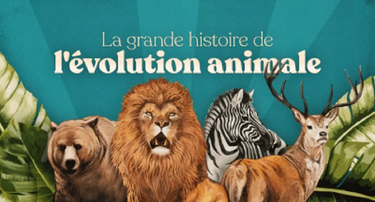 La Grande Histoire de l'évolution animale