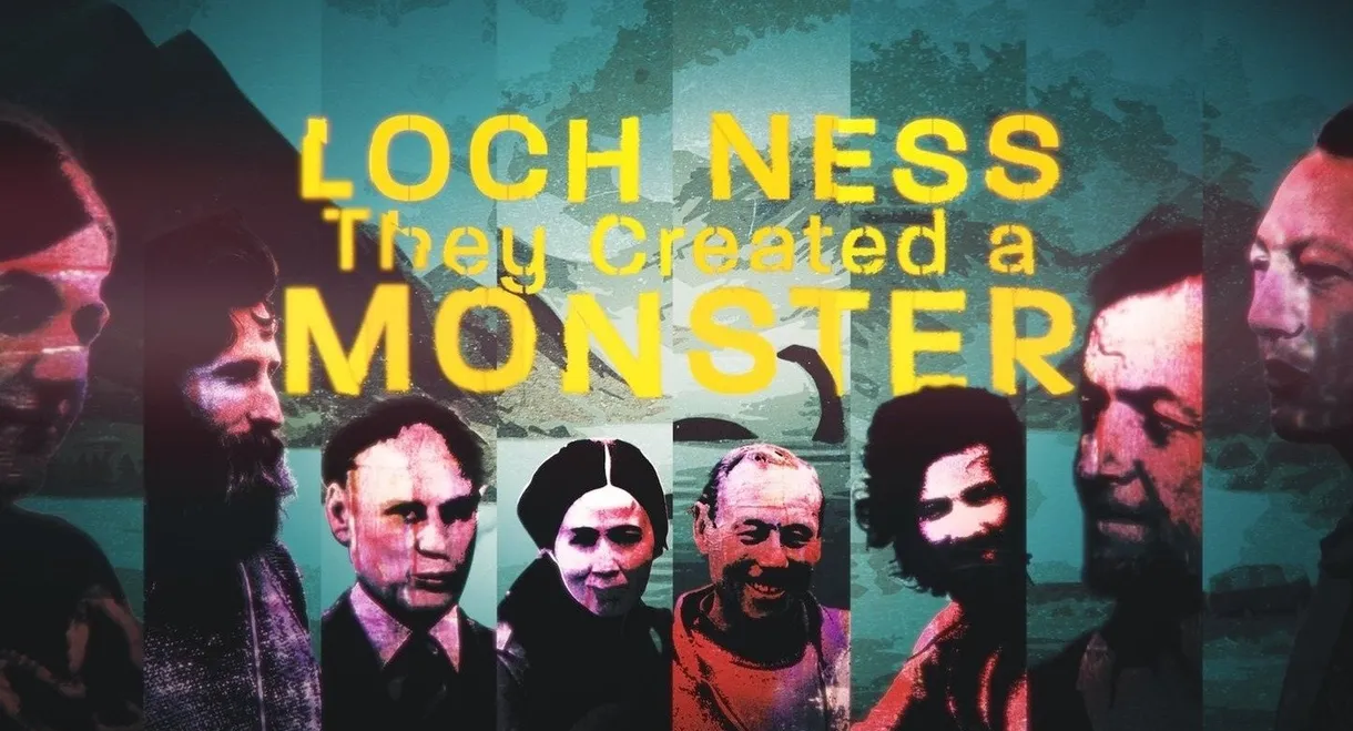 Loch Ness: They Created a Monster