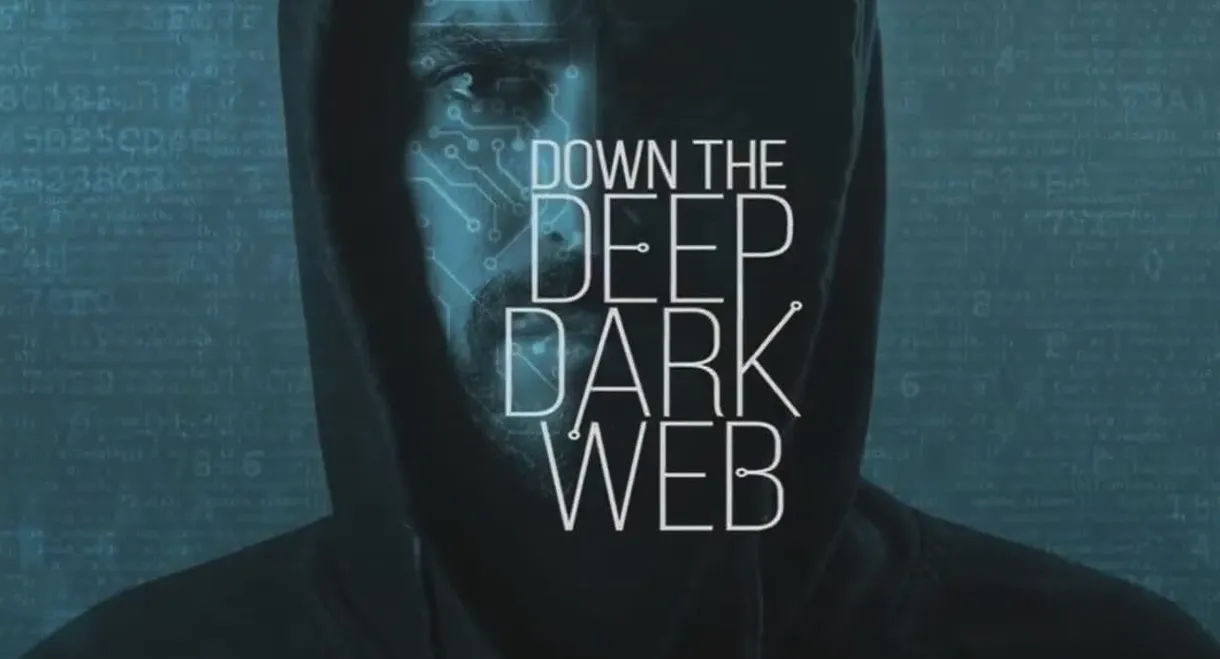 Down the Deep, Dark Web