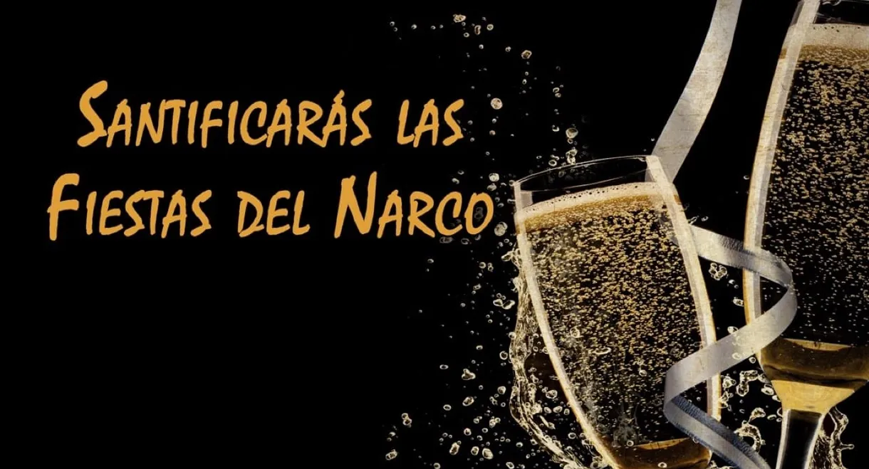 Santificarás las Fiestas de Narcos