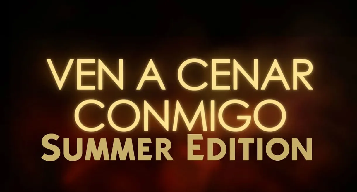 Ven A Cenar Conmigo Summer Edition