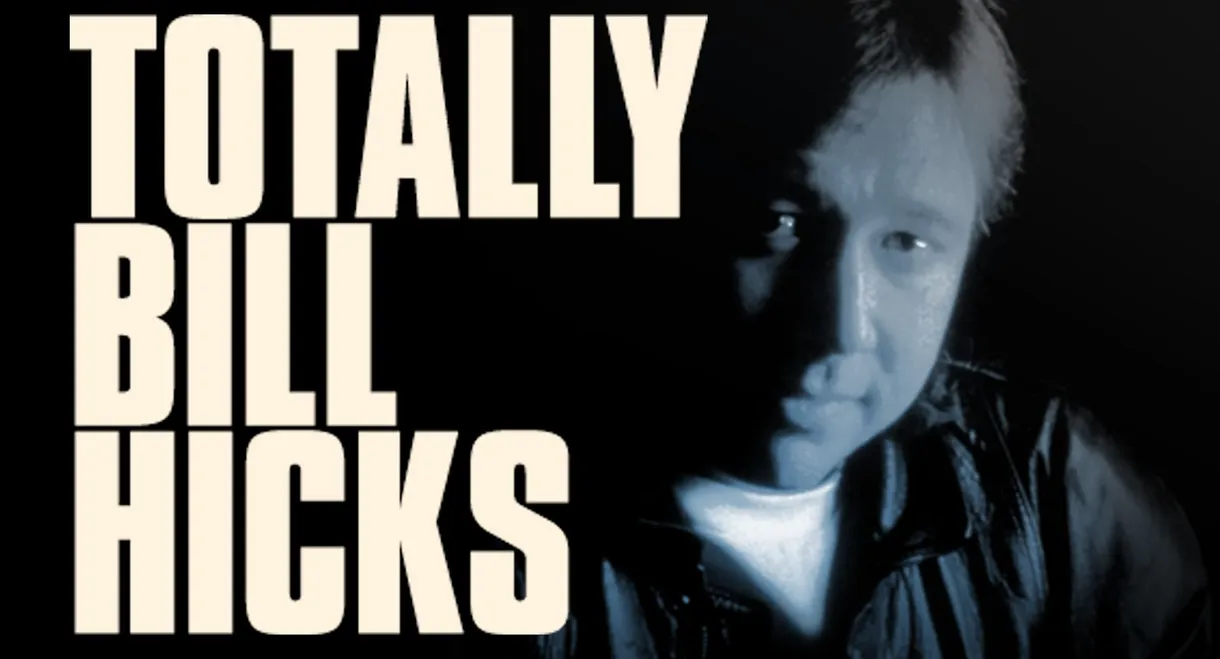 Totally Bill Hicks