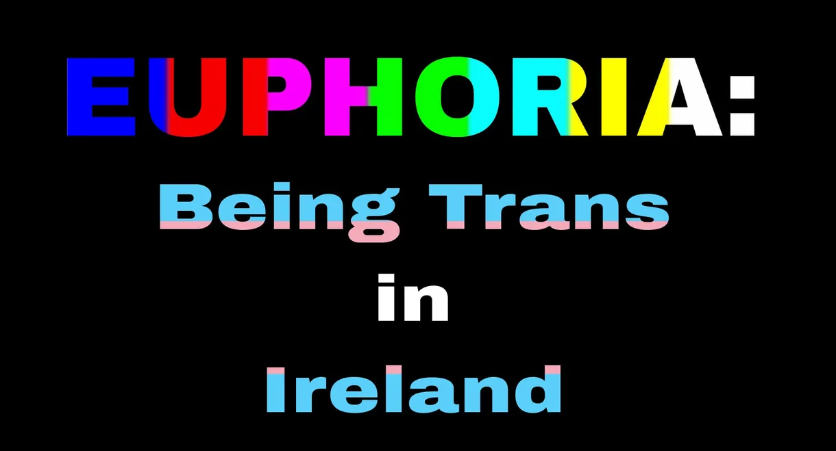 Euphoria: Being Trans in Ireland