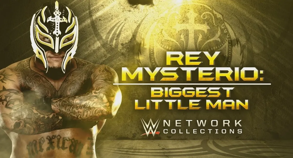 WWE: Rey Mysterio - The Biggest Little Man