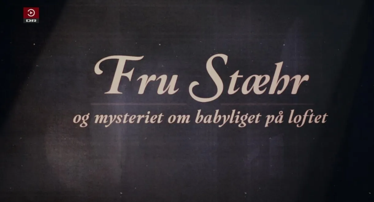 Fru Stæhr og mysteriet om babyliget på loftet