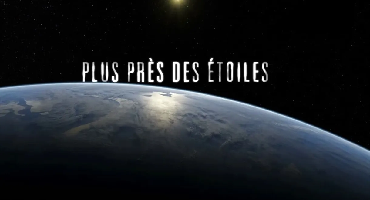 Plus près des étoiles