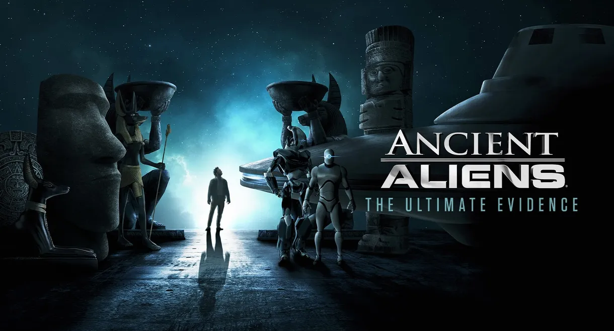 Ancient Aliens - The Ultimate Evidence