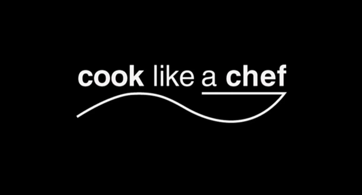 Cook Like A Chef