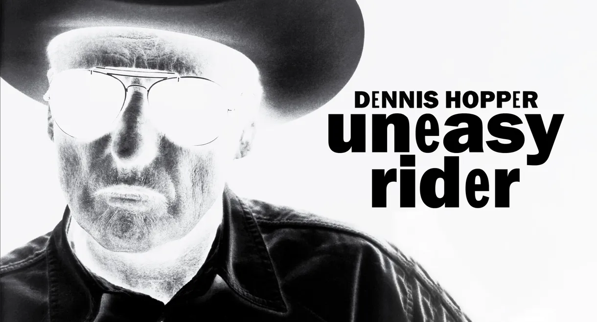 Dennis Hopper: Uneasy Rider