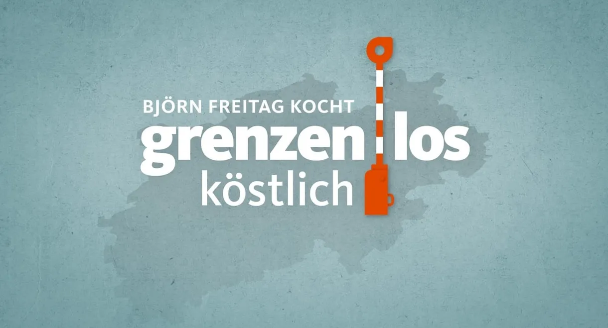 Björn Freitag kocht grenzenlos köstlich