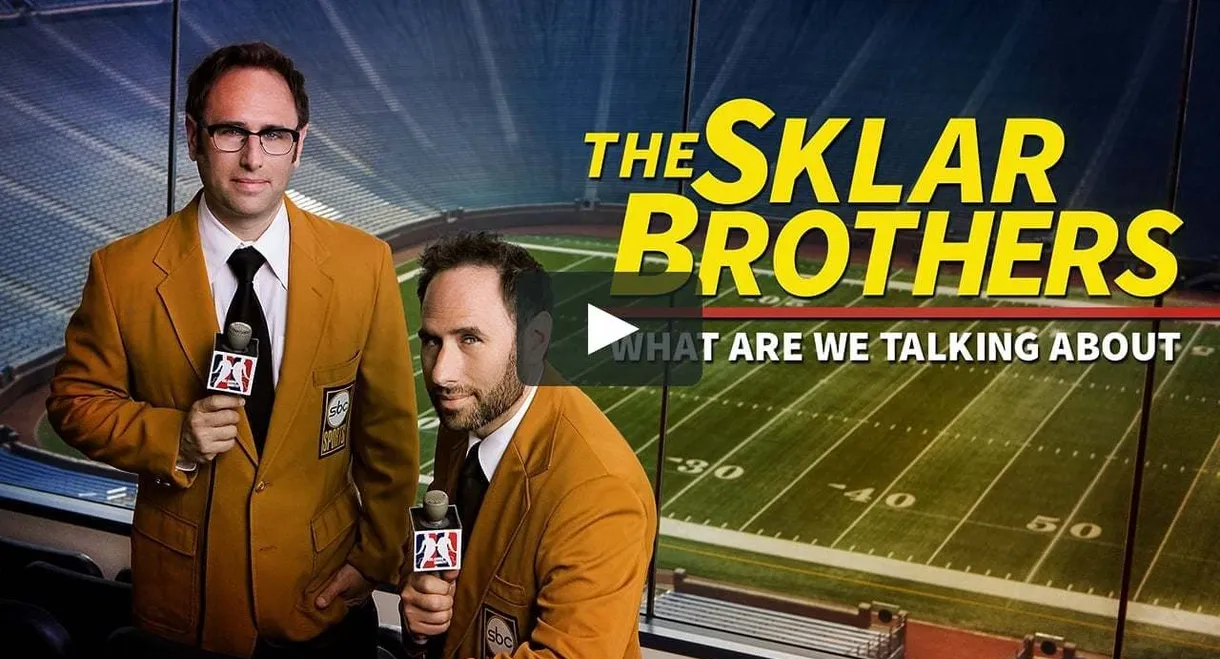 The Sklar Brothers: What Are We Talking About?