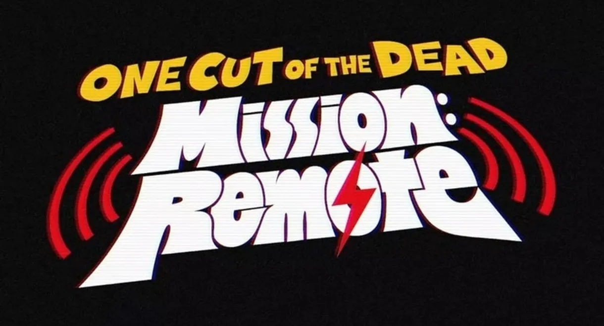 One Cut of the Dead – Mission: Remote