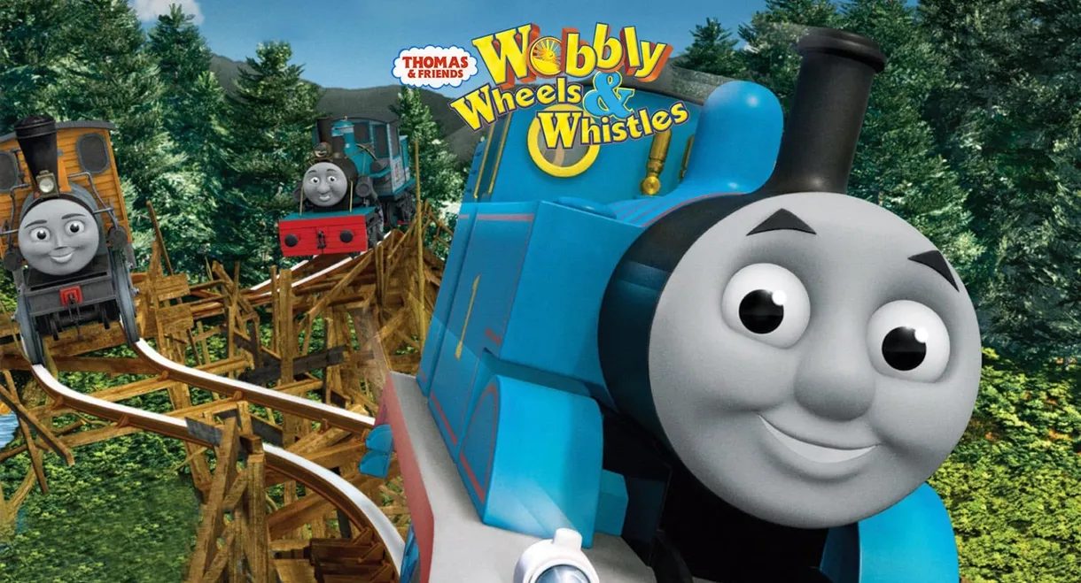 Thomas & Friends: Wobbly Wheels & Whistles