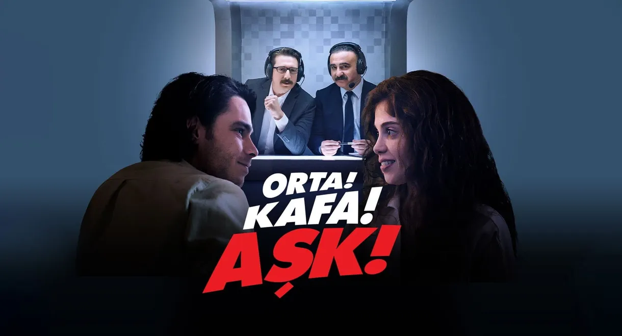 Orta! Kafa! Aşk!