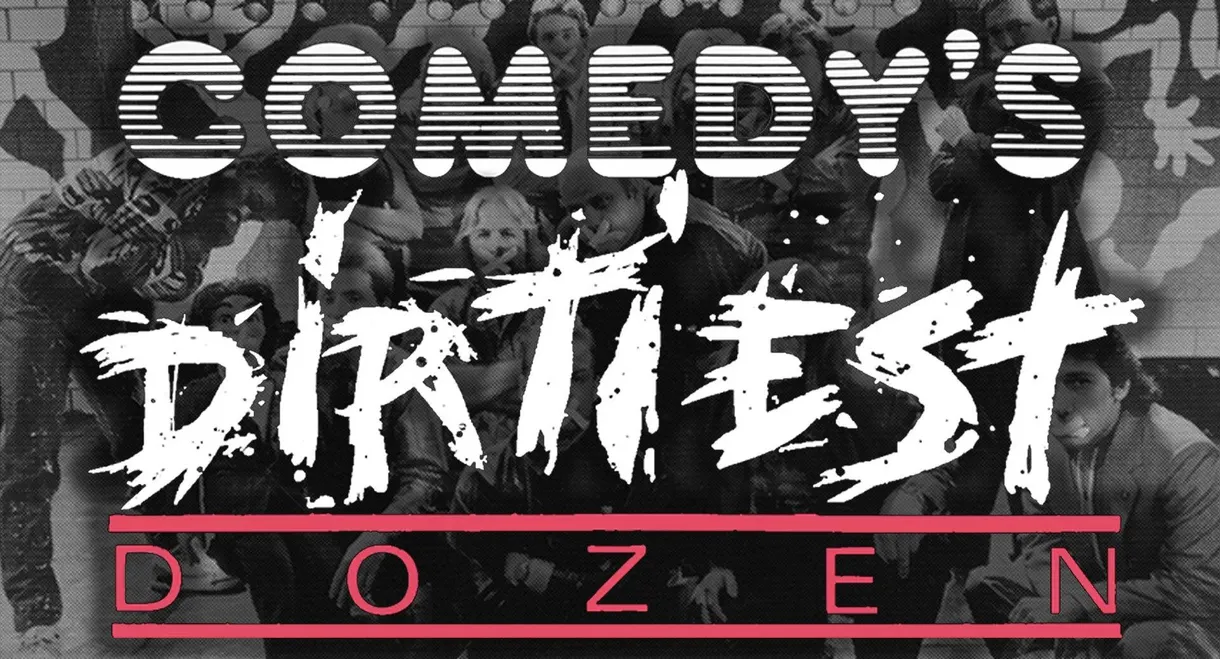 Comedy's Dirtiest Dozen