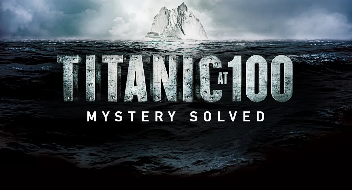 Titanic at 100: Mystery Solved