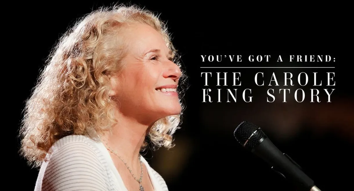 You've Got A Friend: The Carole King Story