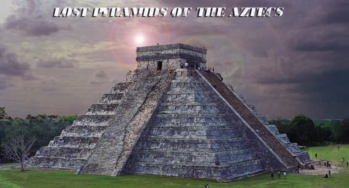 Lost Pyramids of the Aztecs