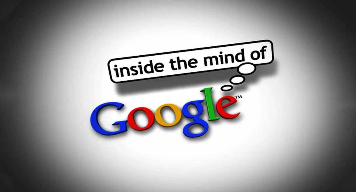 Inside The Mind of Google