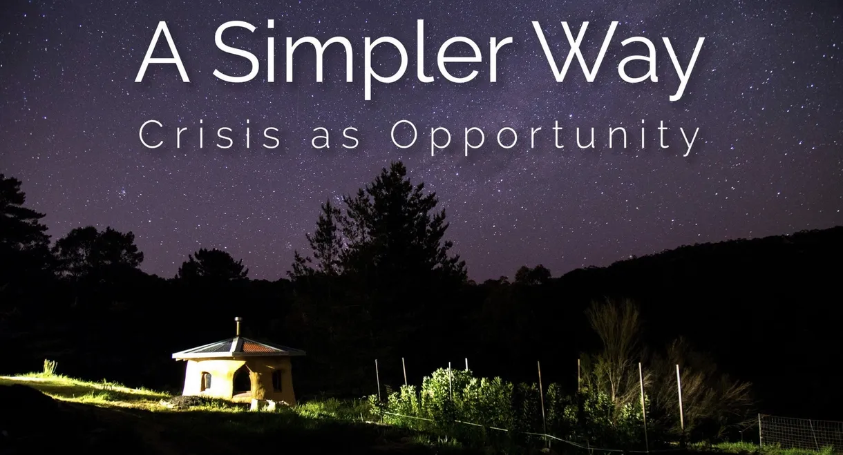 A Simpler Way: Crisis as Opportunity