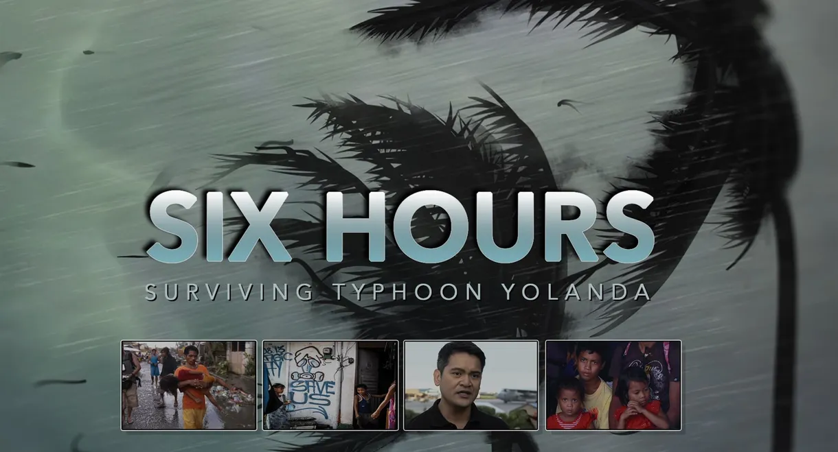 Six Hours: Surviving Typhoon Yolanda