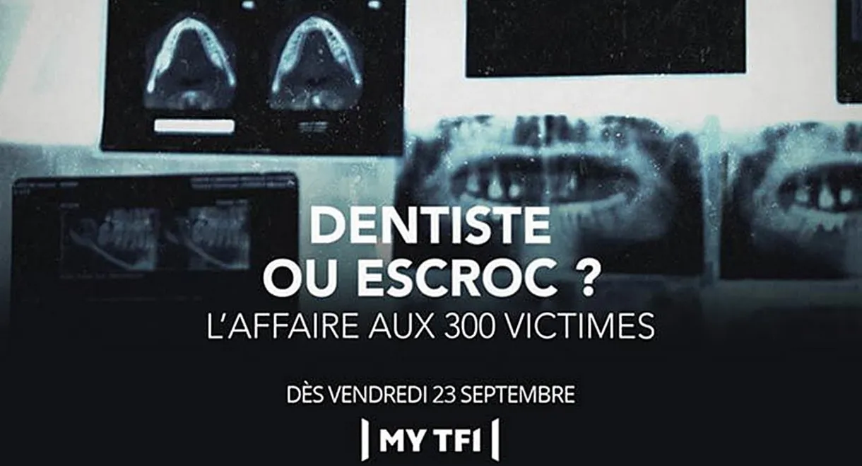 Dentiste ou escroc ? L'affaire aux 300 victimes