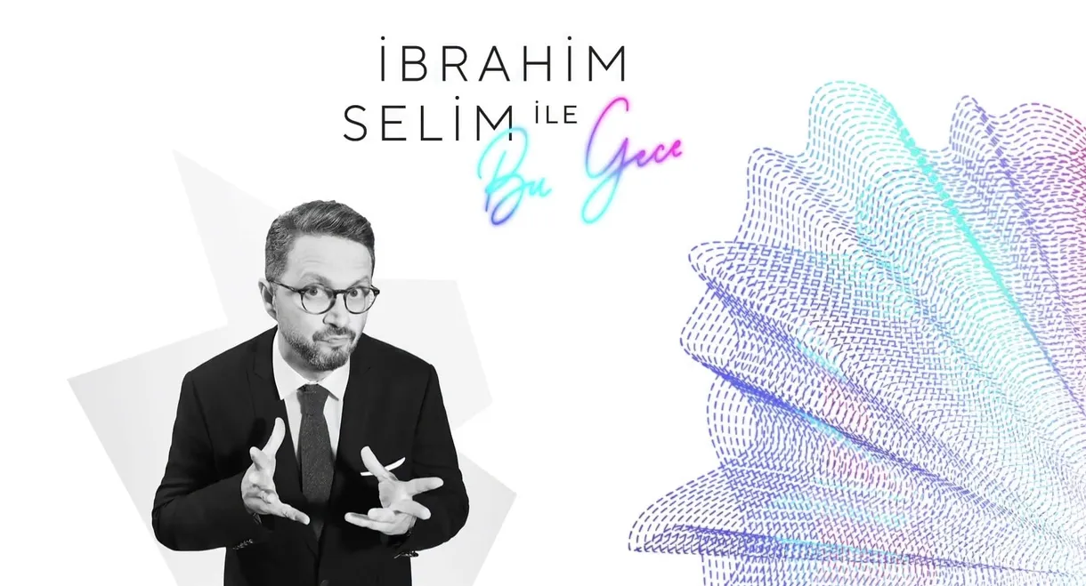 Tonight with İbrahim Selim