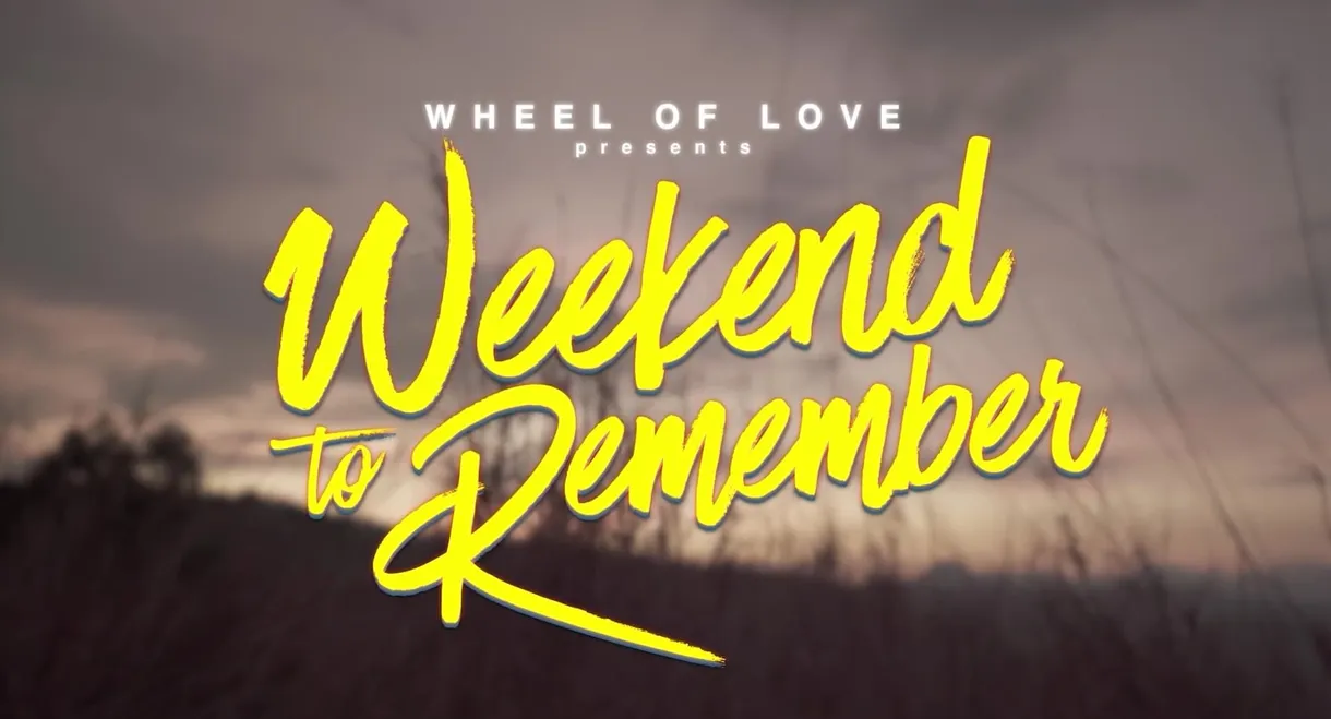 Wheel of Love: Weekend to Remember