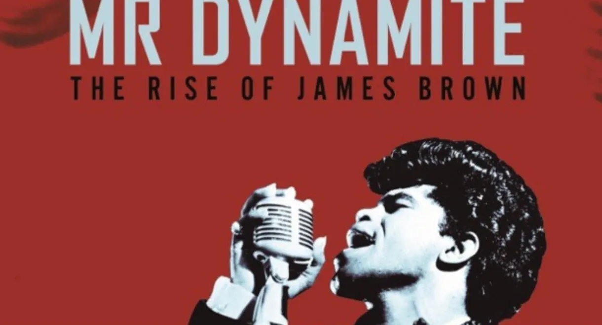 Mr. Dynamite: The Rise of James Brown