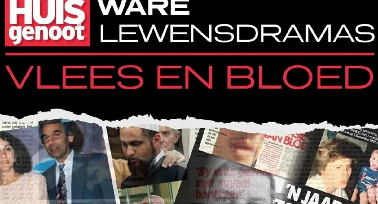 Huisgenoot Ware Lewensdramas: Vlees en Bloed