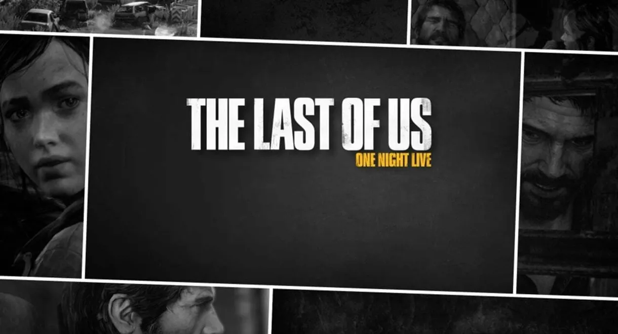 The Last of Us: One Night Live