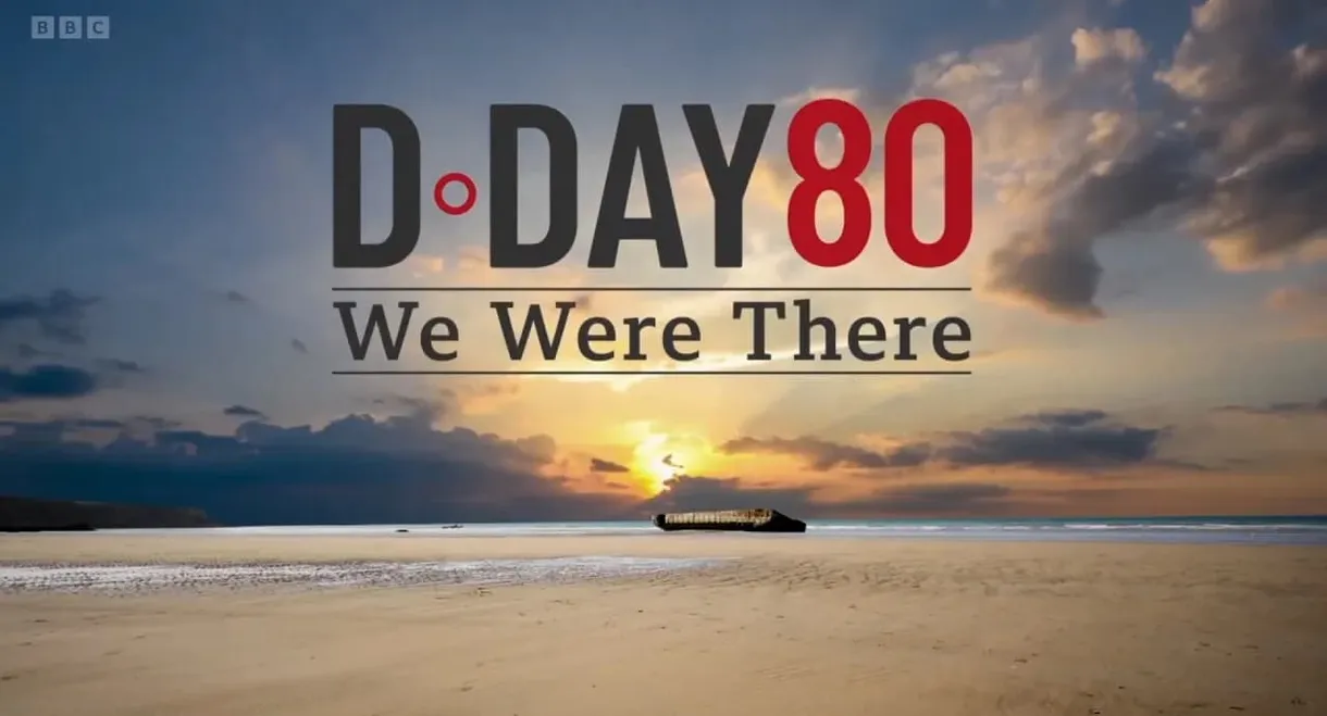 D-Day 80: We Were There