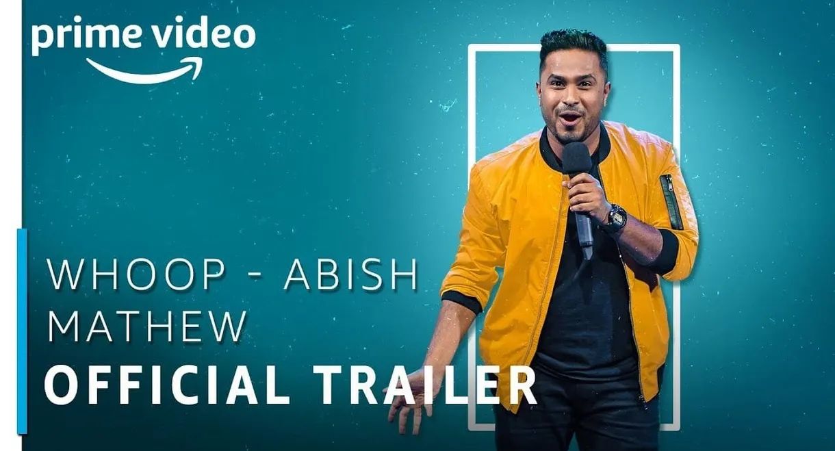 Abish Mathew: Whoop!