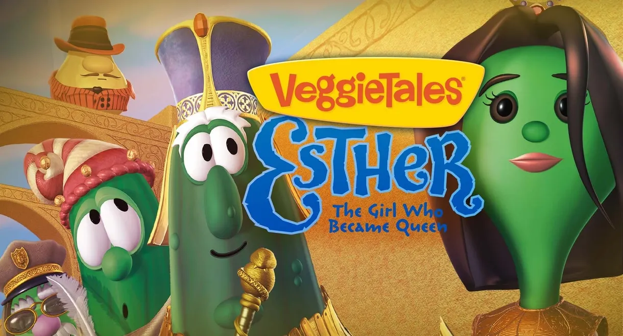 VeggieTales: Esther, The Girl Who Became Queen