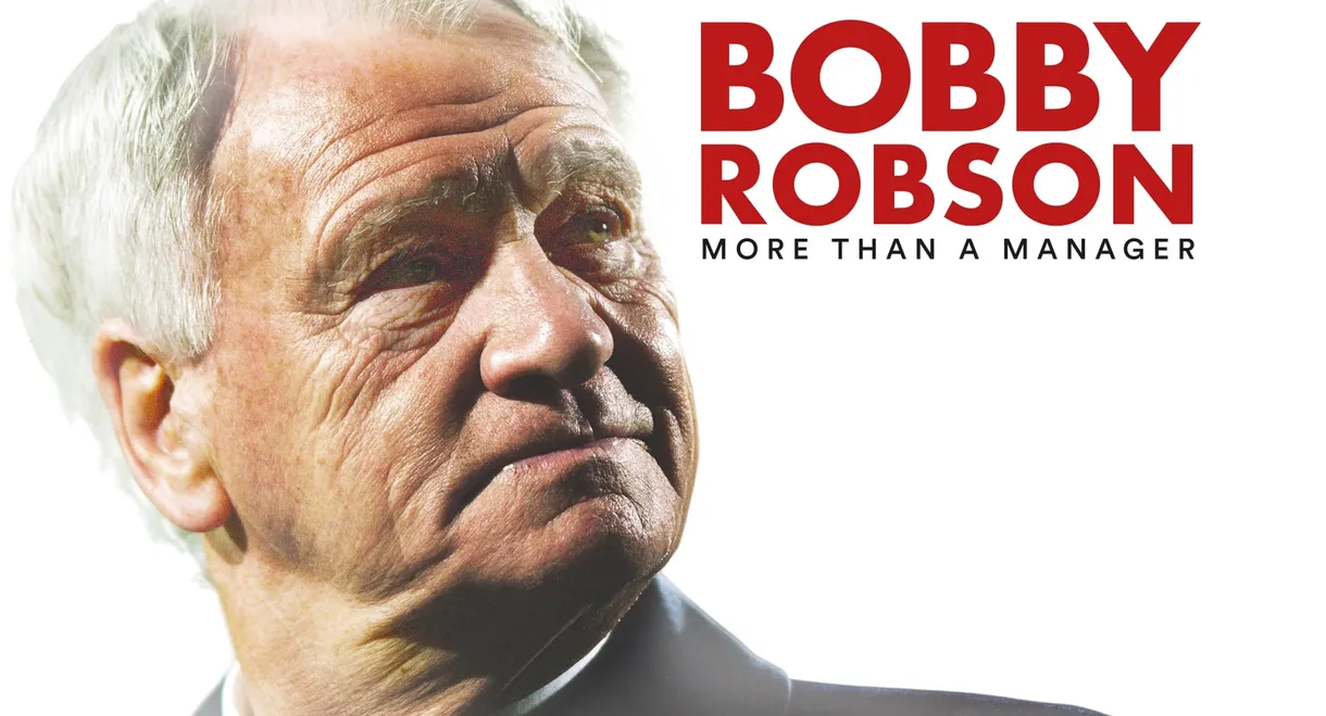 Bobby Robson: More Than a Manager