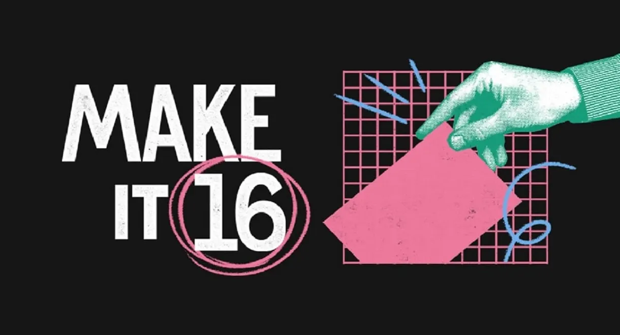 Make It 16 - A Documentary