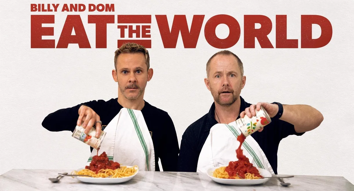 Billy & Dom Eat the World