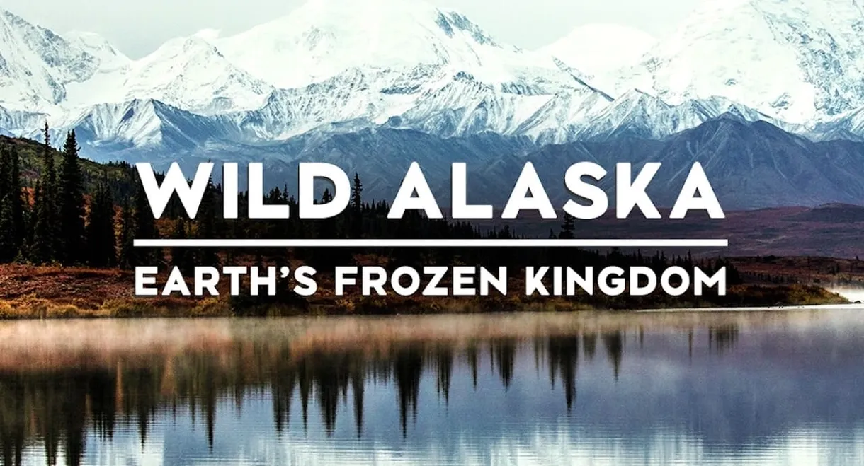 Alaska: Earth's Frozen Kingdom