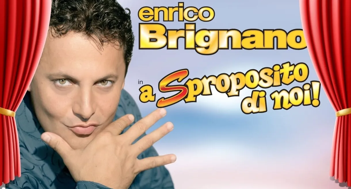 Enrico Brignano: A sproposito di noi