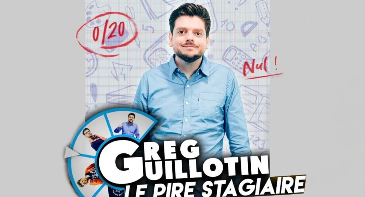 Greg Guillotin : le pire stagiaire