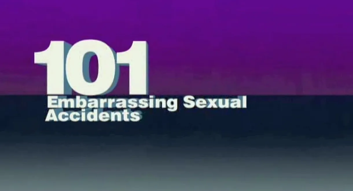 101 Embarrassing Sexual Accidents