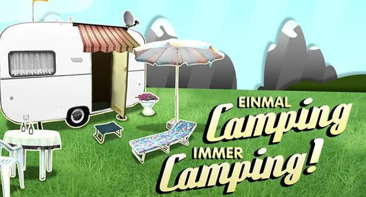 Einmal Camping, immer Camping