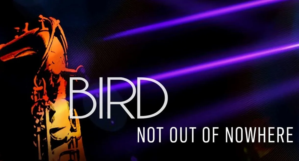 Bird: Not Out Of Nowhere