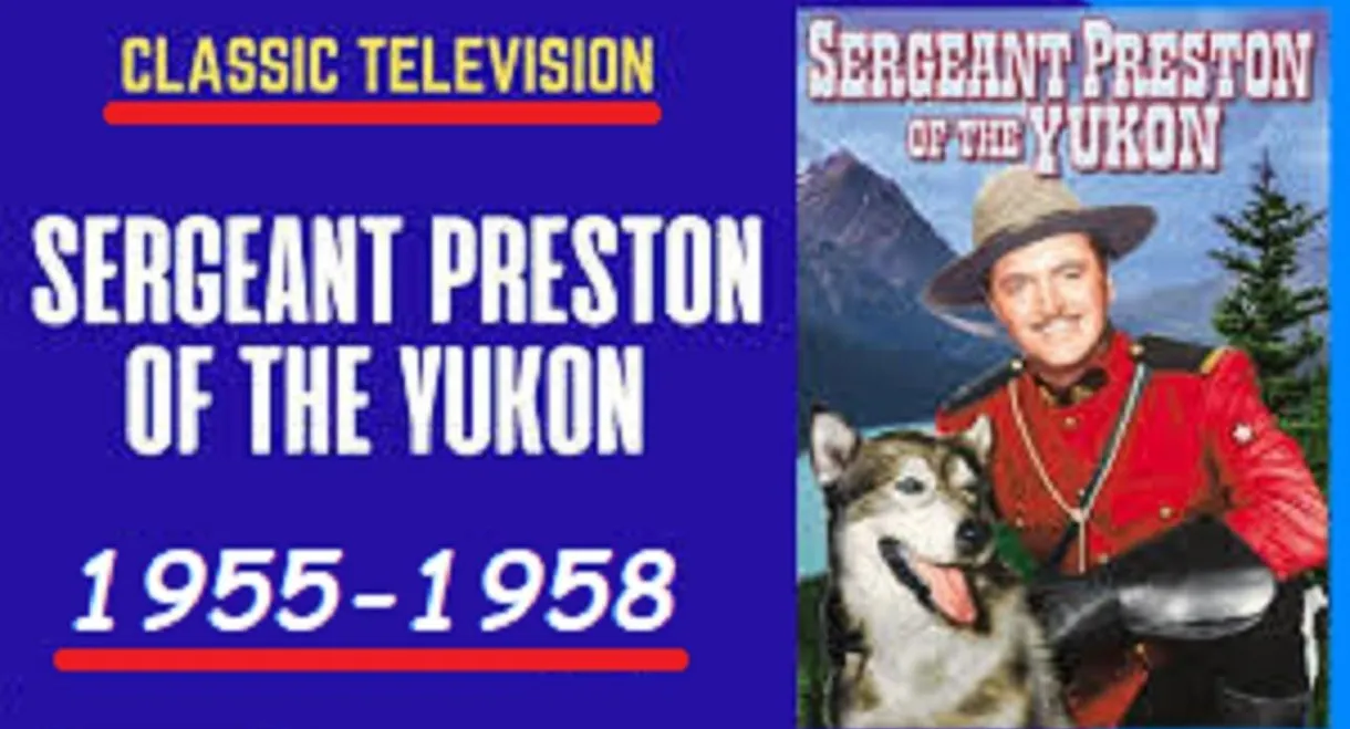 Sergeant Preston of the Yukon