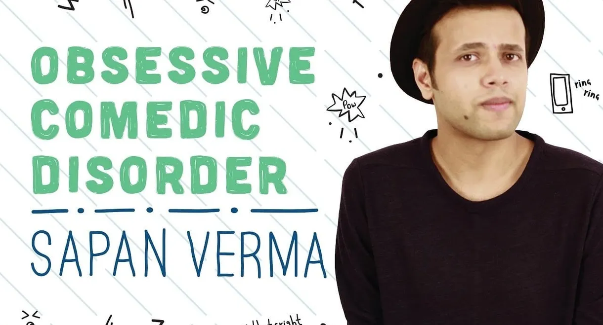 Sapan Verma: Obsessive Comedic Disorder