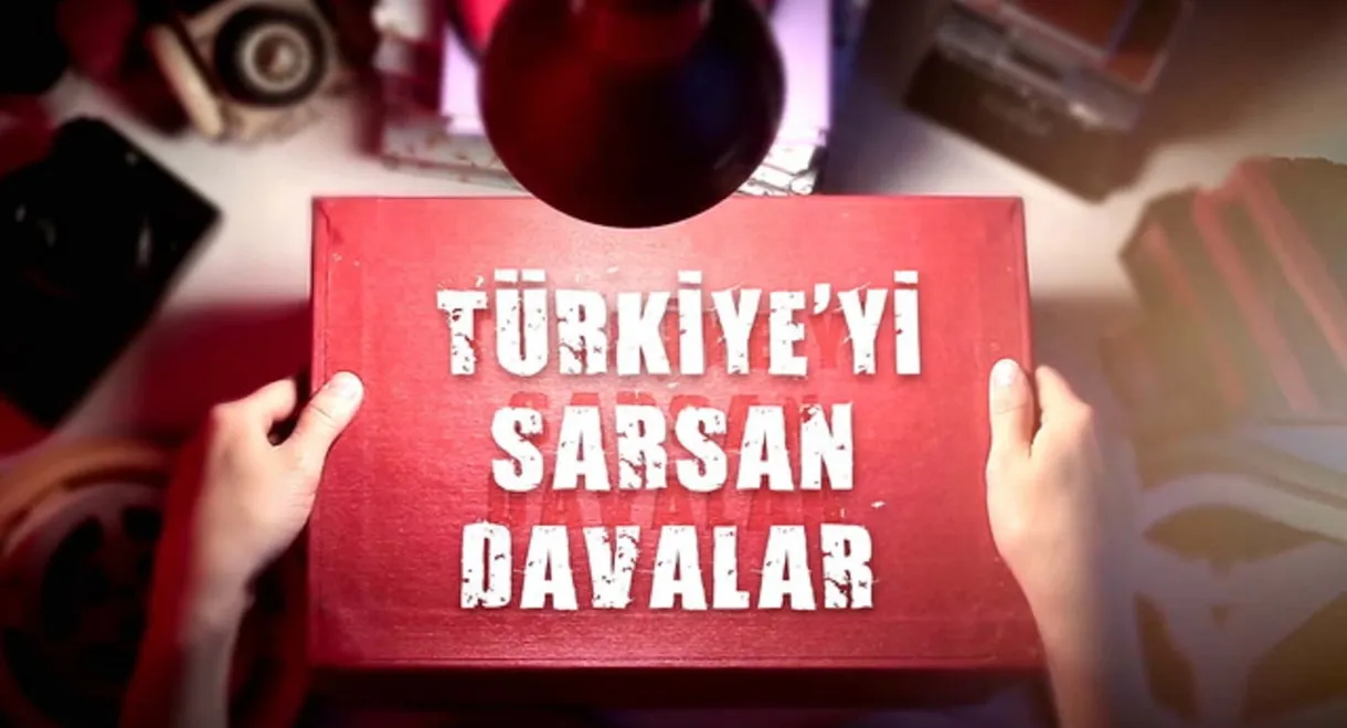 Türkiye'yi Sarsan Davalar