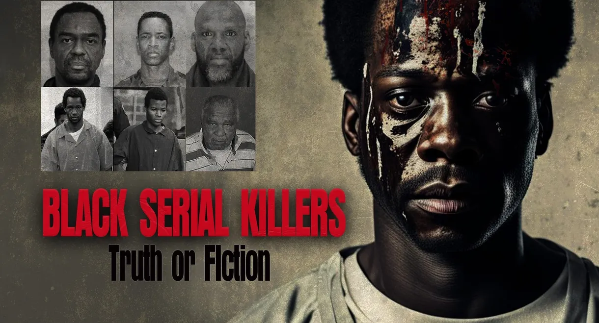 Black Serial Killers:Truth or Fiction