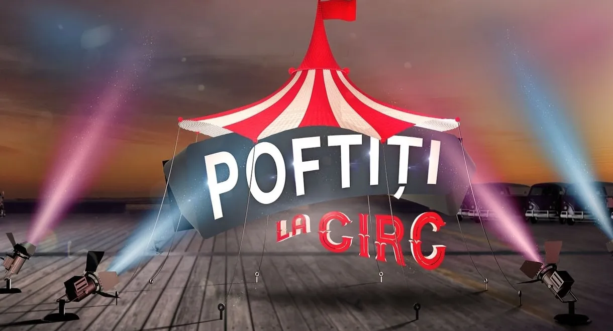 Poftiti La Circ