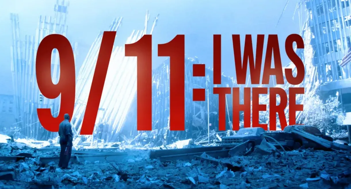 9/11: I Was There