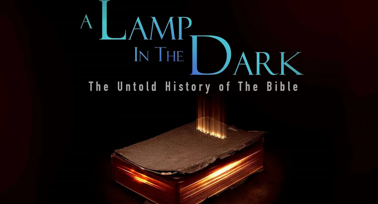 A Lamp in the Dark: The Untold History of the Bible